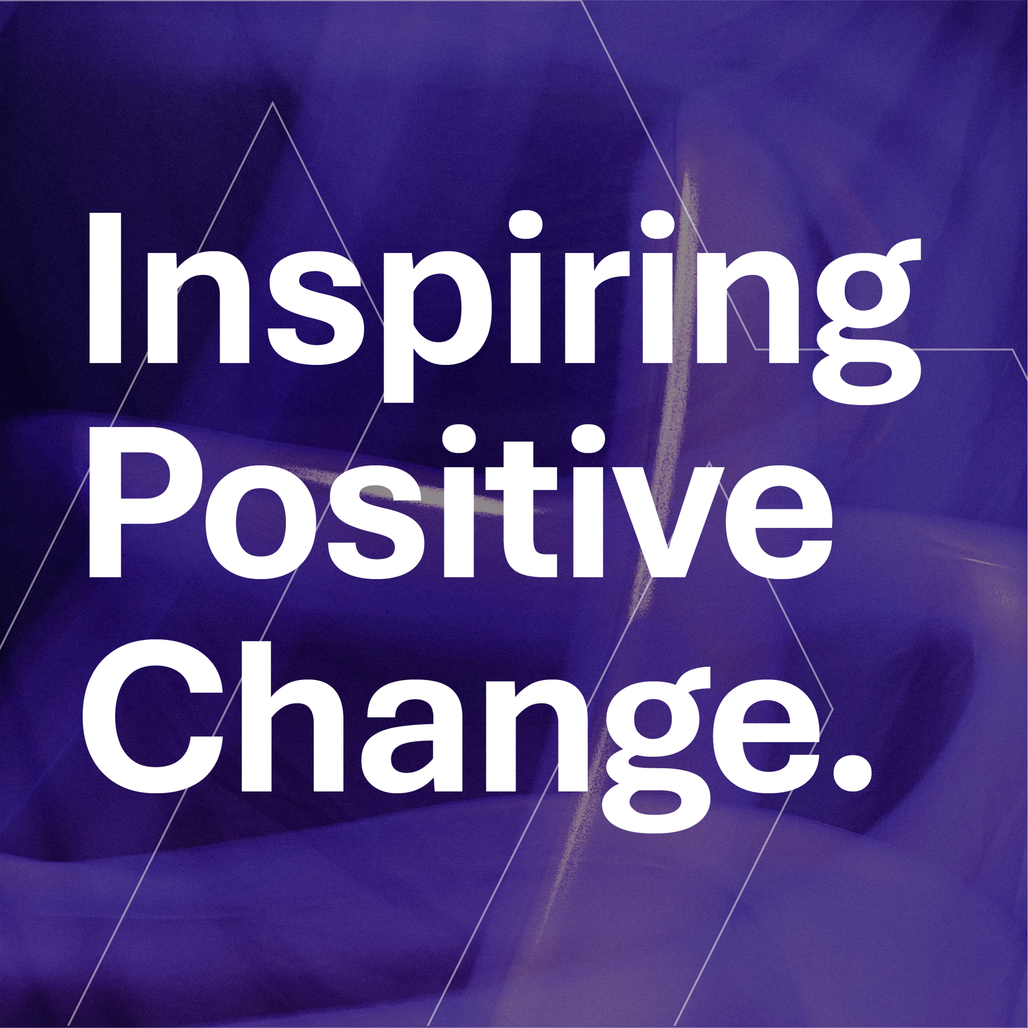 Inspiring Positive Change